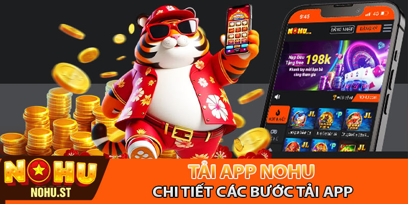 Tải app Nohu cho cả hai hệ điều hành