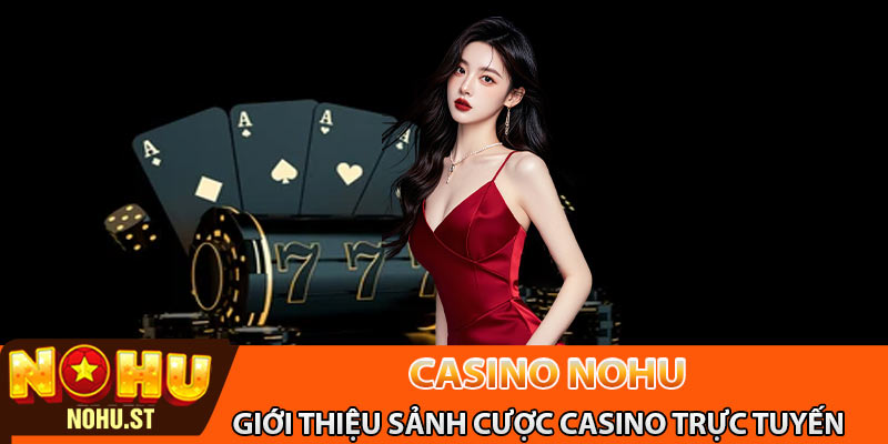 Giới thiệu sảnh cược casino trực tuyến hàng đầu