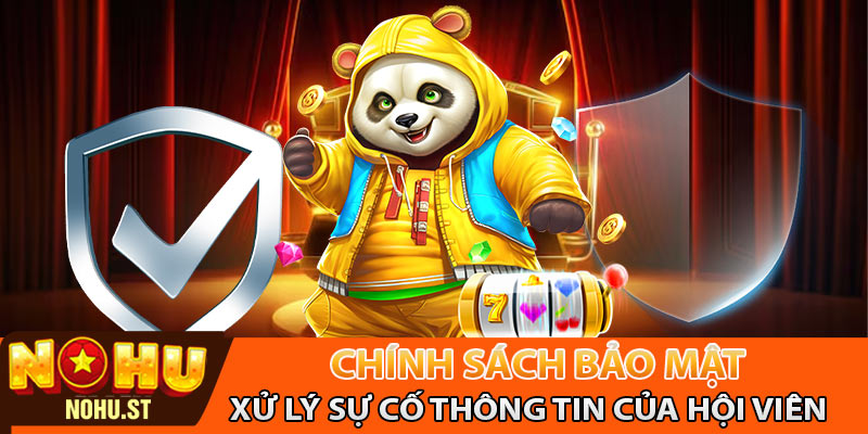 Xử lý các sự cố thông tin tại chính sách bảo mật