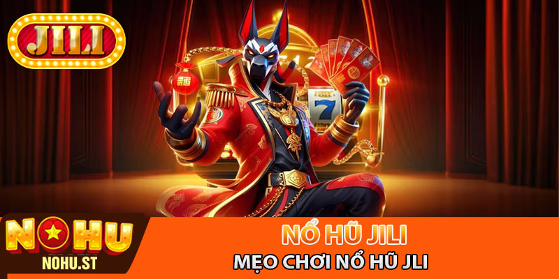 Mẹo chơi nổ hũ Jili
