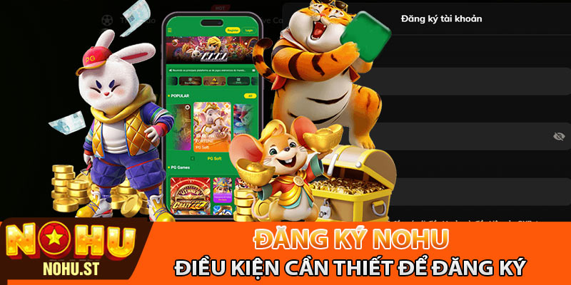 Những điều kiện cần thiết để có thể đăng ký Nohu
