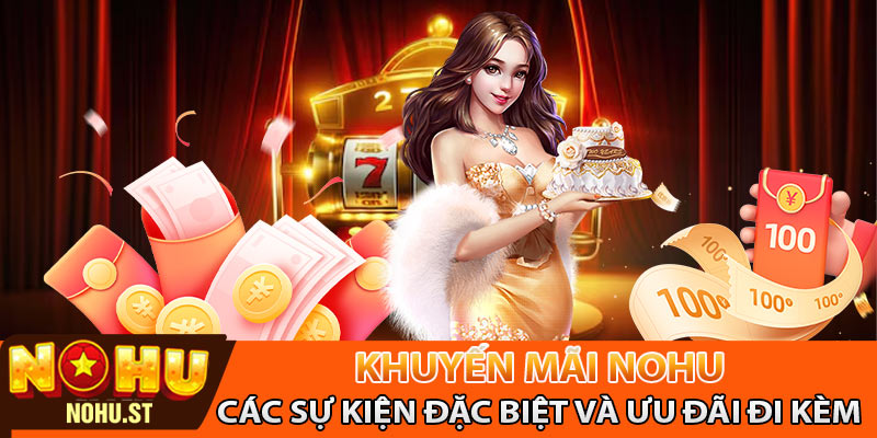 Các sự kiện đặc biệt và ưu đãi đi kèm theo