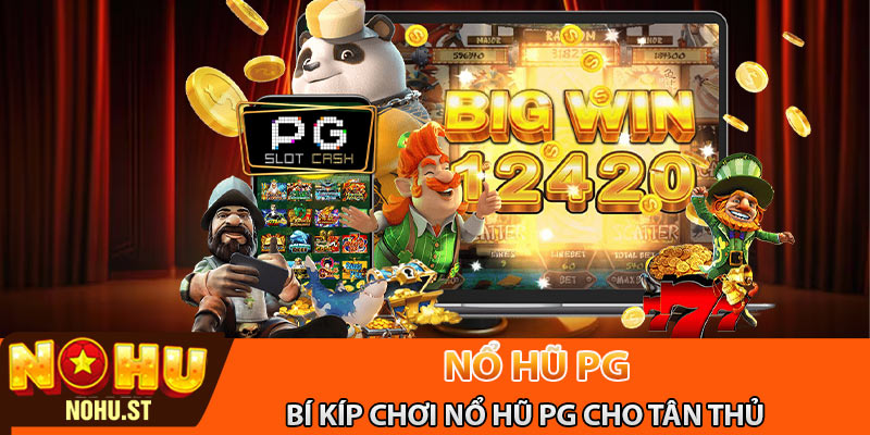 Bí kíp chơi nổ hũ PG cho tân thủ