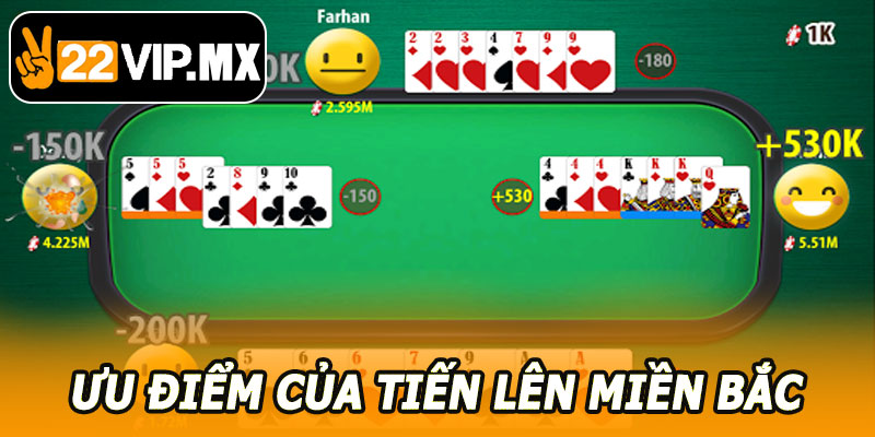 Ưu Điểm Của Tiến Lên Miền Bắc 22VIP